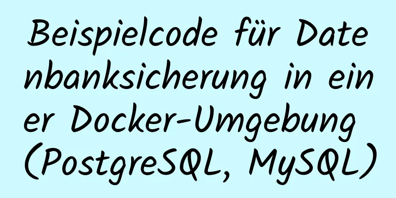 Beispielcode für Datenbanksicherung in einer Docker-Umgebung (PostgreSQL, MySQL)