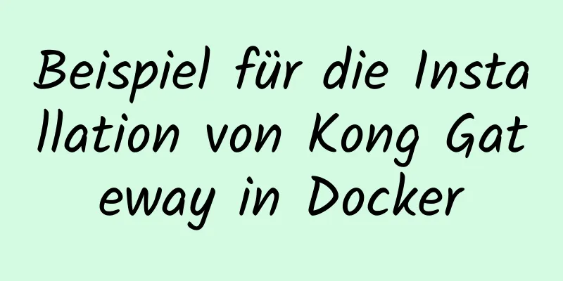 Beispiel für die Installation von Kong Gateway in Docker