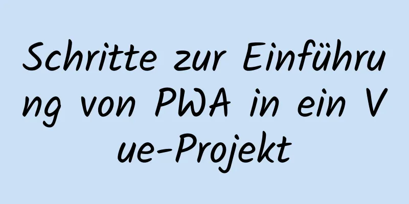 Schritte zur Einführung von PWA in ein Vue-Projekt