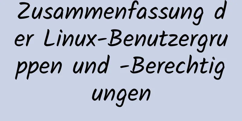 Zusammenfassung der Linux-Benutzergruppen und -Berechtigungen