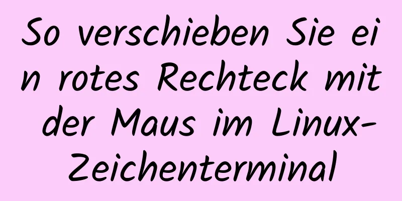 So verschieben Sie ein rotes Rechteck mit der Maus im Linux-Zeichenterminal