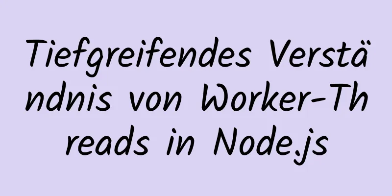 Tiefgreifendes Verständnis von Worker-Threads in Node.js