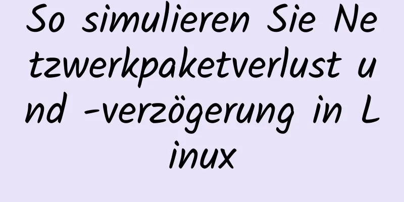 So simulieren Sie Netzwerkpaketverlust und -verzögerung in Linux