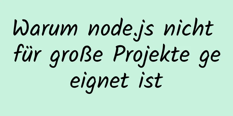 Warum node.js nicht für große Projekte geeignet ist