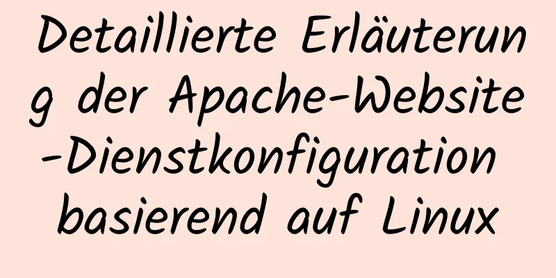 Detaillierte Erläuterung der Apache-Website-Dienstkonfiguration basierend auf Linux