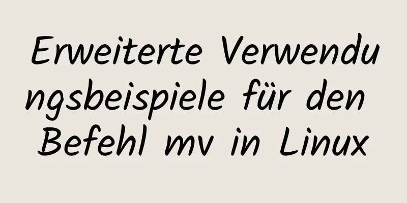 Erweiterte Verwendungsbeispiele für den Befehl mv in Linux