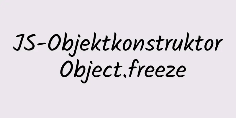 JS-Objektkonstruktor Object.freeze