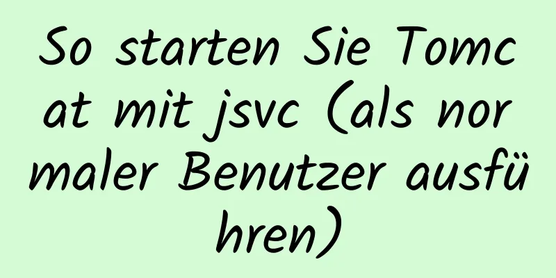 So starten Sie Tomcat mit jsvc (als normaler Benutzer ausführen)