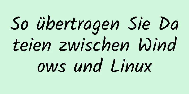 So übertragen Sie Dateien zwischen Windows und Linux