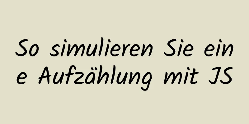 So simulieren Sie eine Aufzählung mit JS