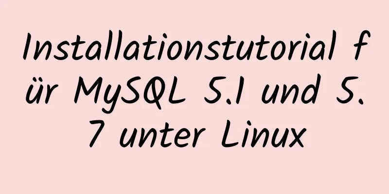 Installationstutorial für MySQL 5.1 und 5.7 unter Linux