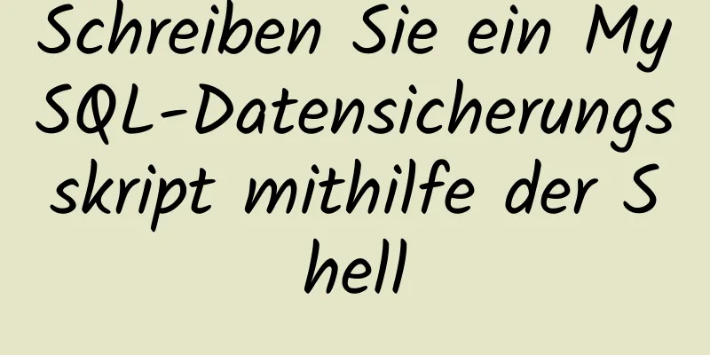 Schreiben Sie ein MySQL-Datensicherungsskript mithilfe der Shell