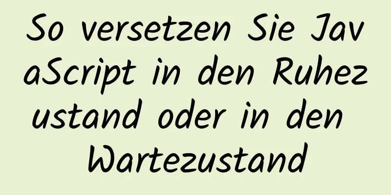 So versetzen Sie JavaScript in den Ruhezustand oder in den Wartezustand