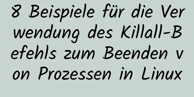 8 Beispiele für die Verwendung des Killall-Befehls zum Beenden von Prozessen in Linux