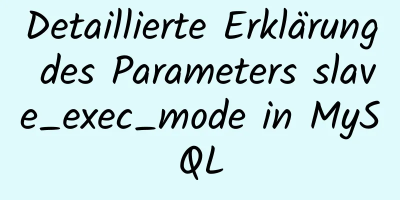 Detaillierte Erklärung des Parameters slave_exec_mode in MySQL