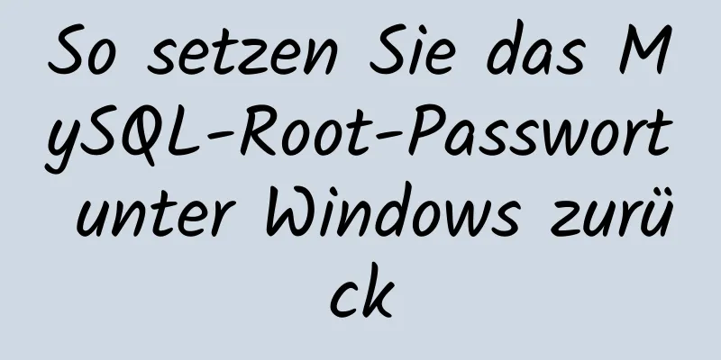 So setzen Sie das MySQL-Root-Passwort unter Windows zurück