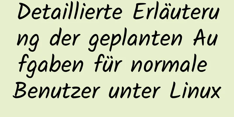 Detaillierte Erläuterung der geplanten Aufgaben für normale Benutzer unter Linux