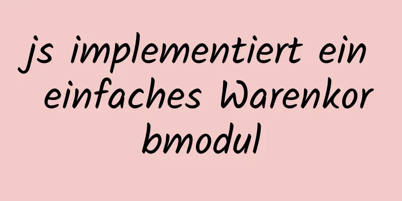 js implementiert ein einfaches Warenkorbmodul