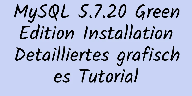 MySQL 5.7.20 Green Edition Installation Detailliertes grafisches Tutorial