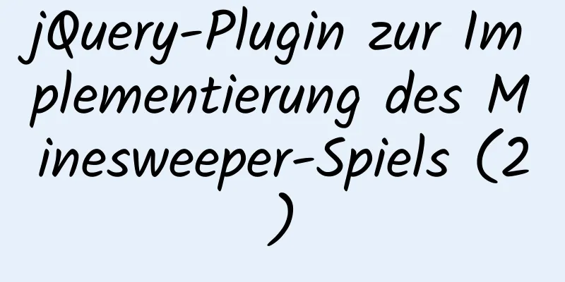 jQuery-Plugin zur Implementierung des Minesweeper-Spiels (2)