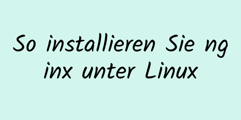 So installieren Sie nginx unter Linux