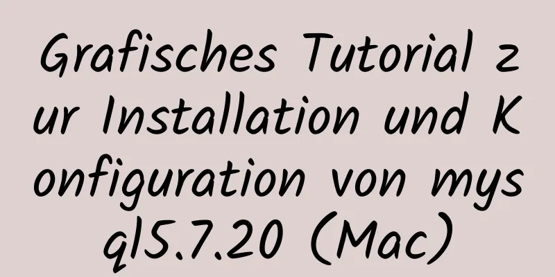 Grafisches Tutorial zur Installation und Konfiguration von mysql5.7.20 (Mac)