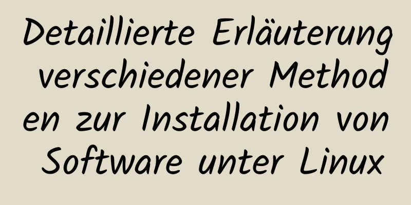 Detaillierte Erläuterung verschiedener Methoden zur Installation von Software unter Linux