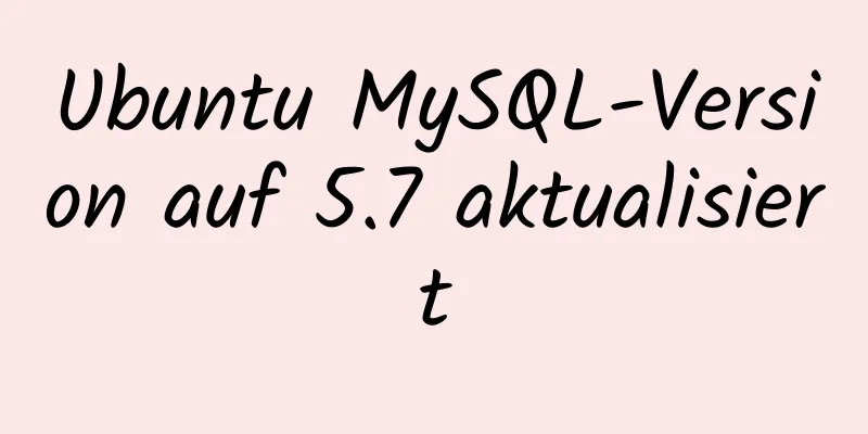 Ubuntu MySQL-Version auf 5.7 aktualisiert