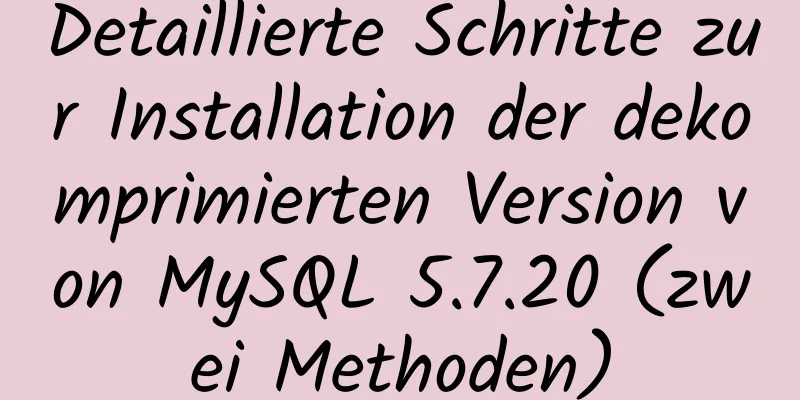 Detaillierte Schritte zur Installation der dekomprimierten Version von MySQL 5.7.20 (zwei Methoden)