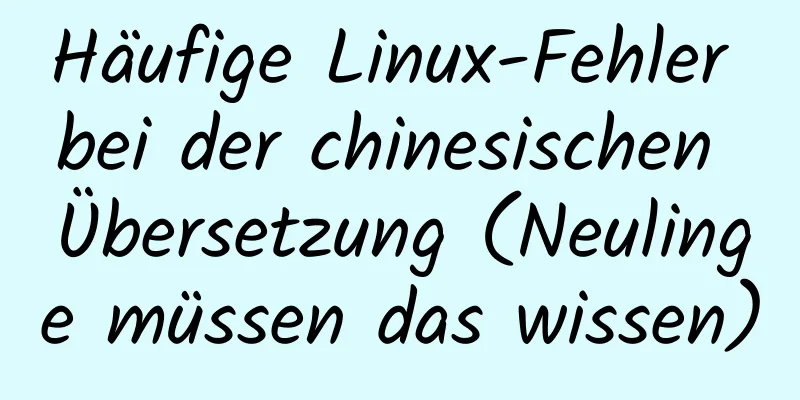 Häufige Linux-Fehler bei der chinesischen Übersetzung (Neulinge müssen das wissen)