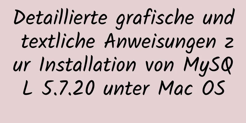 Detaillierte grafische und textliche Anweisungen zur Installation von MySQL 5.7.20 unter Mac OS