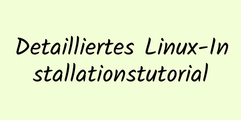 Detailliertes Linux-Installationstutorial