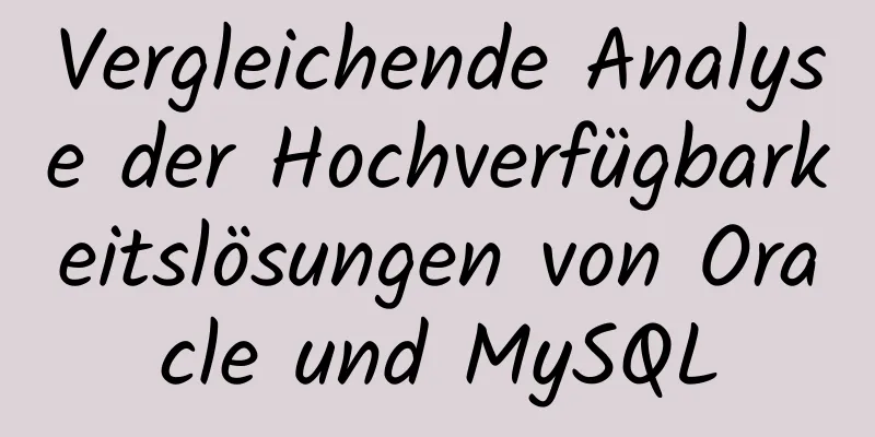 Vergleichende Analyse der Hochverfügbarkeitslösungen von Oracle und MySQL