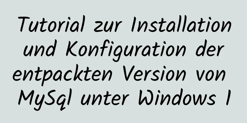 Tutorial zur Installation und Konfiguration der entpackten Version von MySql unter Windows 10