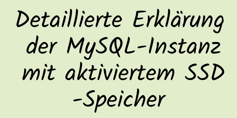 Detaillierte Erklärung der MySQL-Instanz mit aktiviertem SSD-Speicher