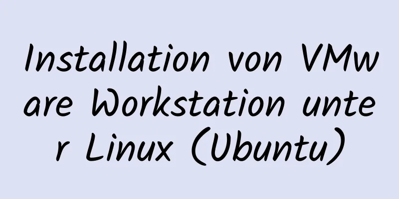 Installation von VMware Workstation unter Linux (Ubuntu)