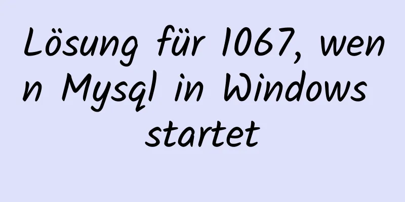 Lösung für 1067, wenn Mysql in Windows startet