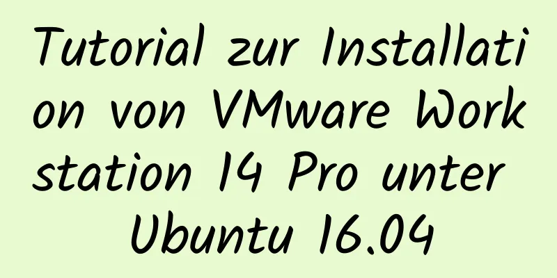 Tutorial zur Installation von VMware Workstation 14 Pro unter Ubuntu 16.04