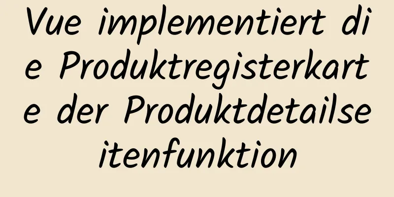 Vue implementiert die Produktregisterkarte der Produktdetailseitenfunktion