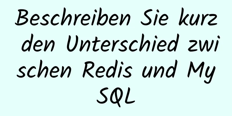 Beschreiben Sie kurz den Unterschied zwischen Redis und MySQL