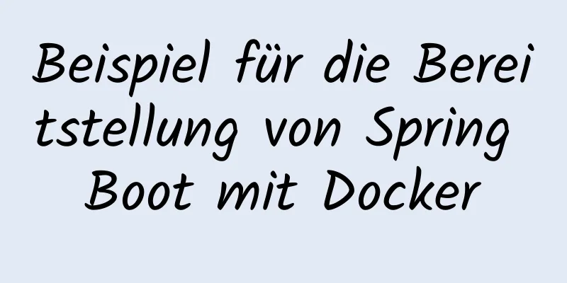 Beispiel für die Bereitstellung von Spring Boot mit Docker