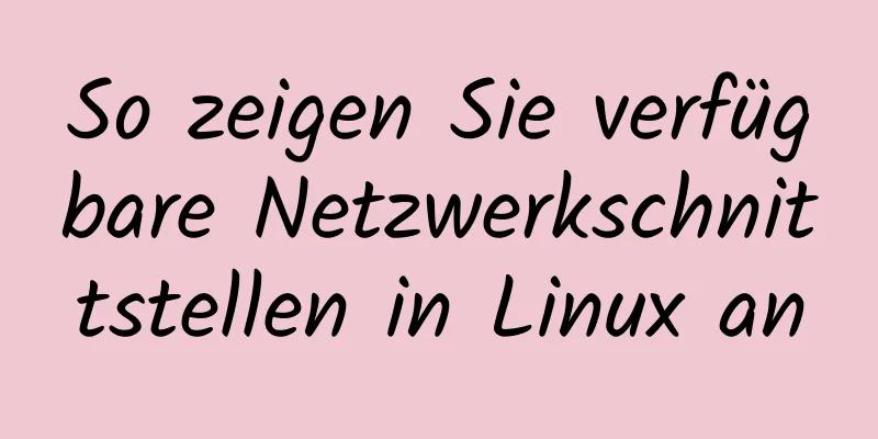 So zeigen Sie verfügbare Netzwerkschnittstellen in Linux an