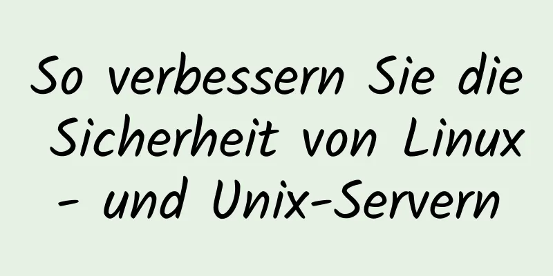 So verbessern Sie die Sicherheit von Linux- und Unix-Servern