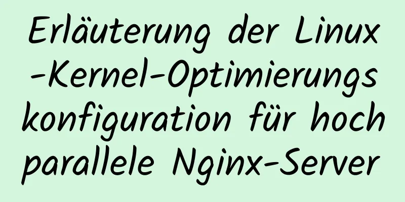 Erläuterung der Linux-Kernel-Optimierungskonfiguration für hochparallele Nginx-Server