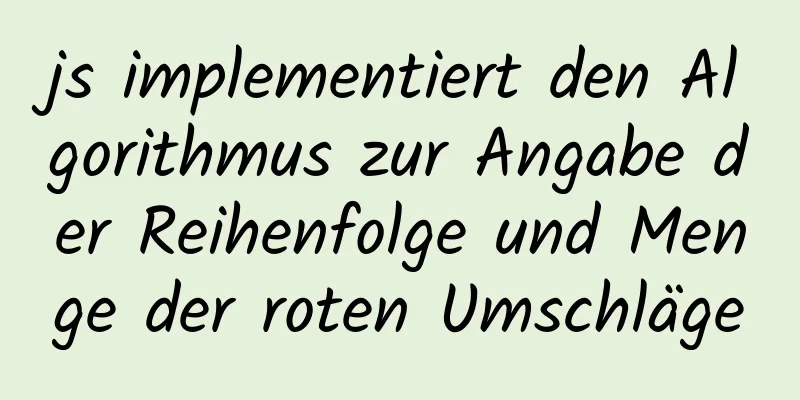 js implementiert den Algorithmus zur Angabe der Reihenfolge und Menge der roten Umschläge