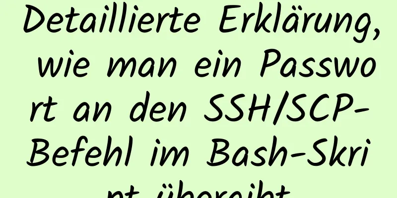 Detaillierte Erklärung, wie man ein Passwort an den SSH/SCP-Befehl im Bash-Skript übergibt