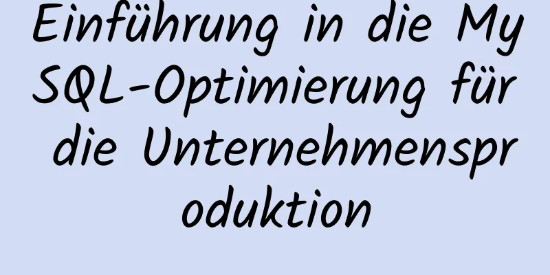 Einführung in die MySQL-Optimierung für die Unternehmensproduktion