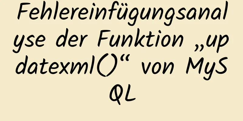 Fehlereinfügungsanalyse der Funktion „updatexml()“ von MySQL