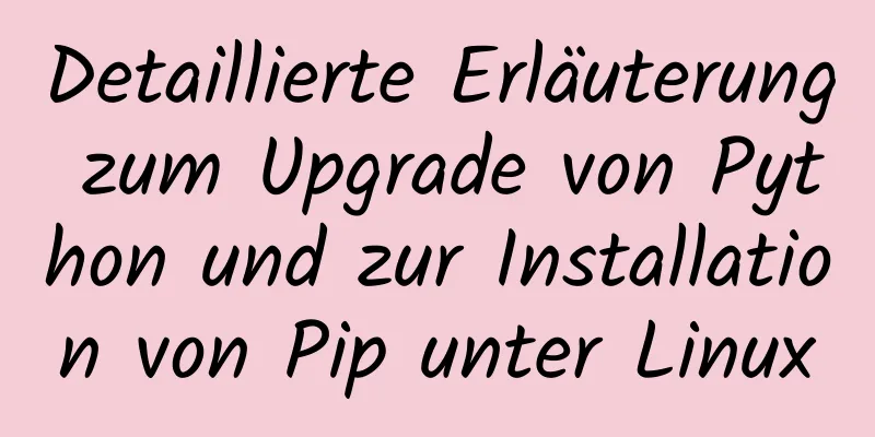 Detaillierte Erläuterung zum Upgrade von Python und zur Installation von Pip unter Linux