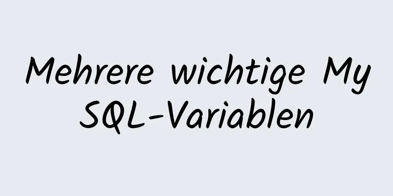 Mehrere wichtige MySQL-Variablen